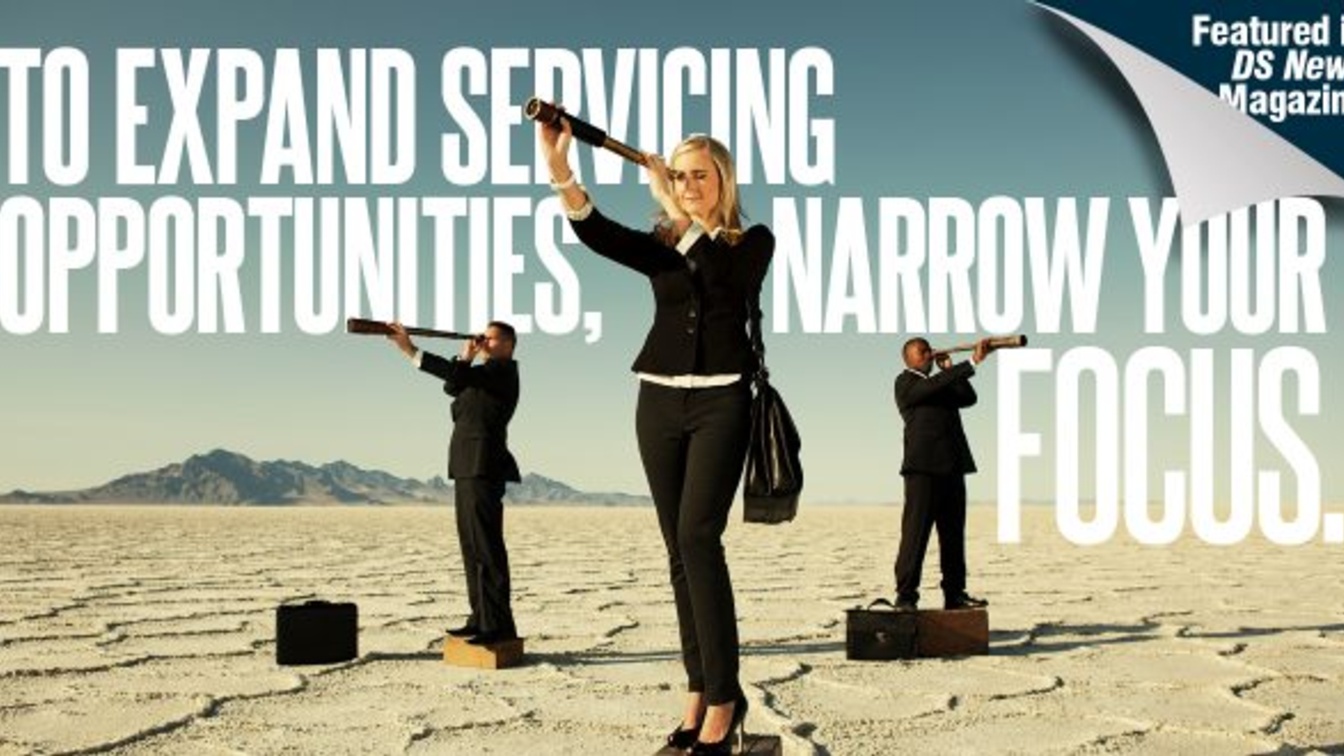 To Expand Servicing Opportunities, Narrow Your Focus